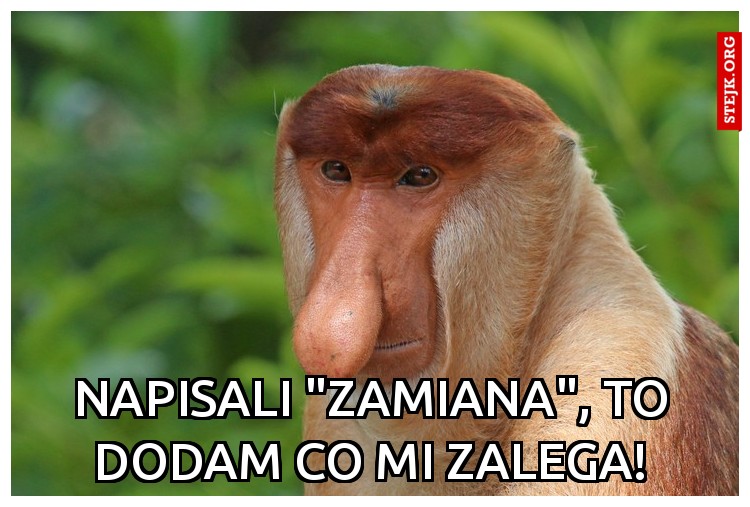 Napisali "zamiana", to dodam co mi zalega!