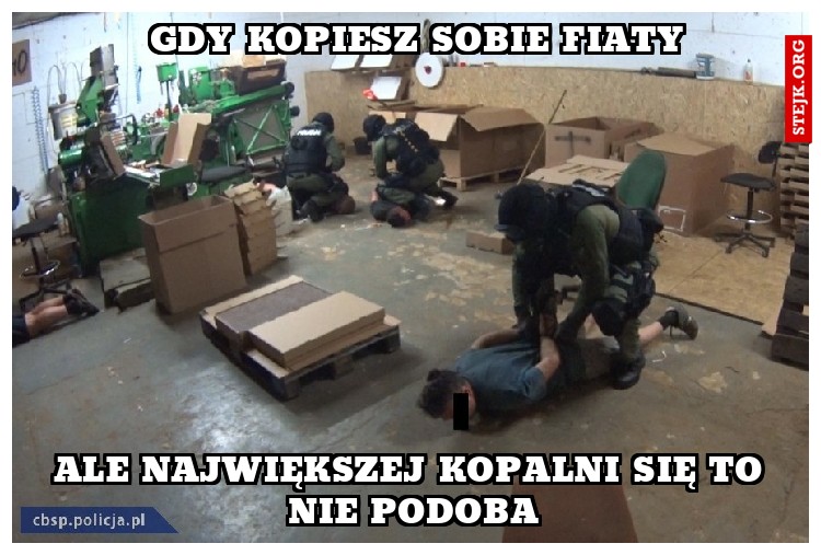 ALE NAJWIĘKSZEJ KOPALNI SIĘ TO NIE PODOBA