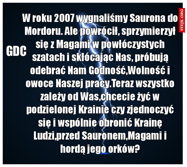 W roku 2007 wygnaliśmy Saurona do Mordoru. Ale powrócił, sprzymierzył się z Magami w powłóczystych szatach i skłócając Nas, próbują odebrać Nam Godność,Wolność i owoce Naszej pracy.Teraz wszystko zależy od Was,chcecie żyć w podzielonej Krainie czy zjednoczyć się i wspólnie obronić Krainę Ludzi,przed Sauronem,Magami i hordą jego orków?