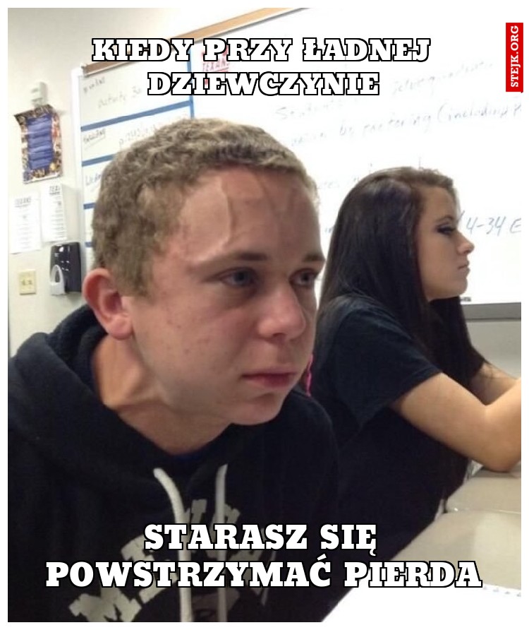 kiedy przy ładnej dziewczynie