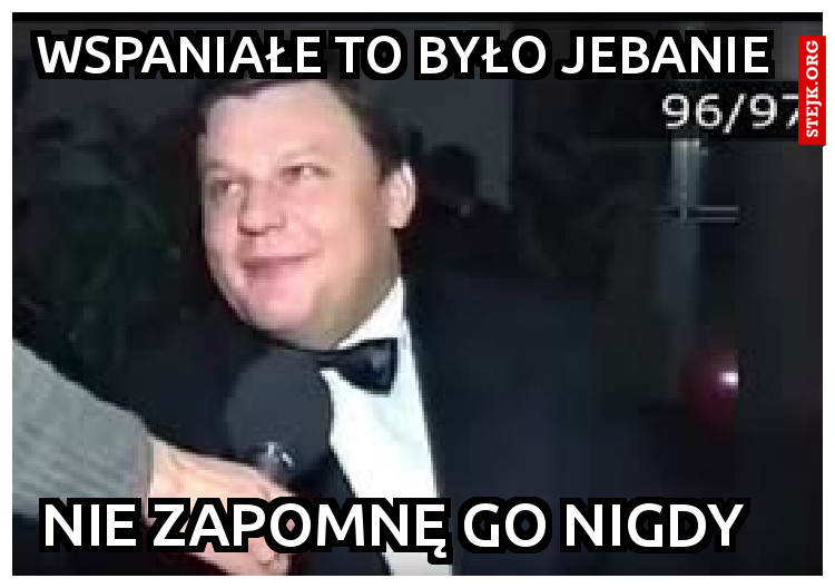 Wspaniałe to było jebanie