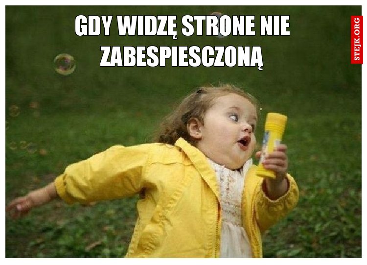 Gdy Widzę strone nie zabespiesczoną