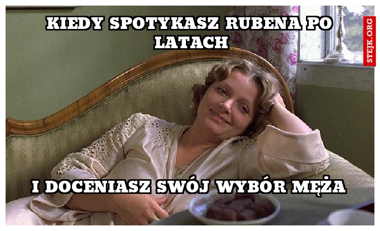 Kiedy spotykasz Rubena po latach