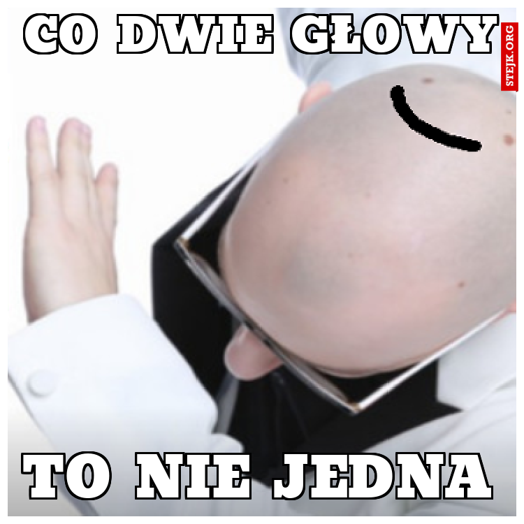 Co dwie głowy