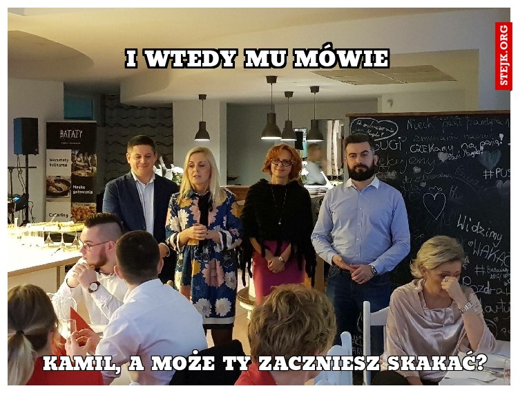 I wtedy mu mówie