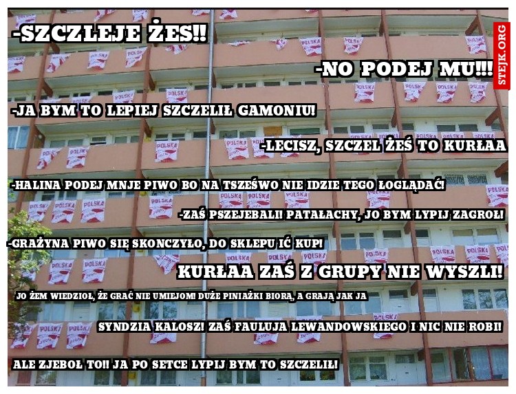 -SZCZLEJE ŻES!!