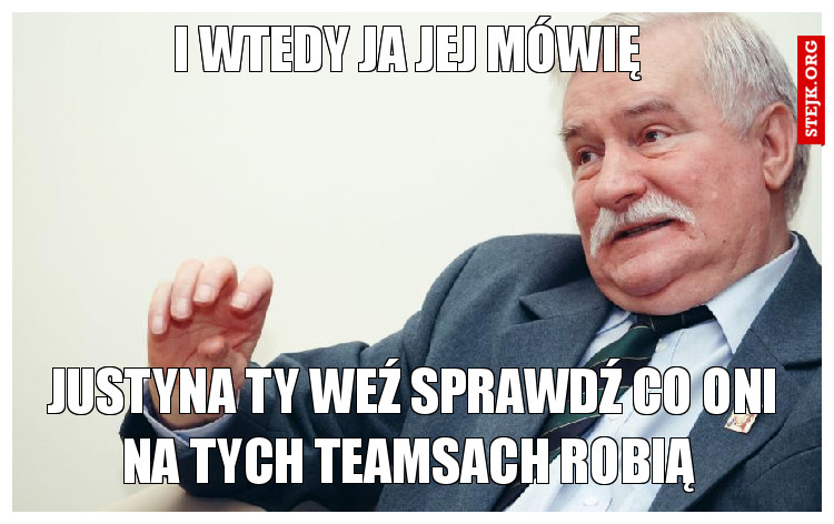 I WTEDY JA JEJ MÓWIĘ 