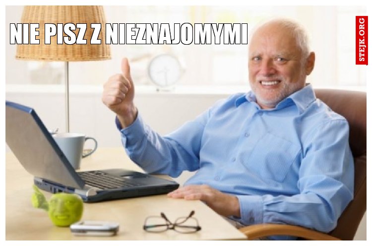 nie pisz z nieznajomymi 
