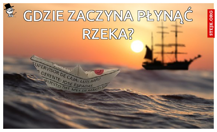 Gdzie zaczyna płynąć rzeka?