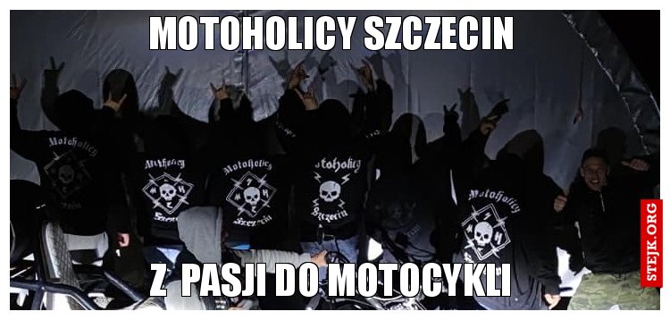motoholicy szczecin