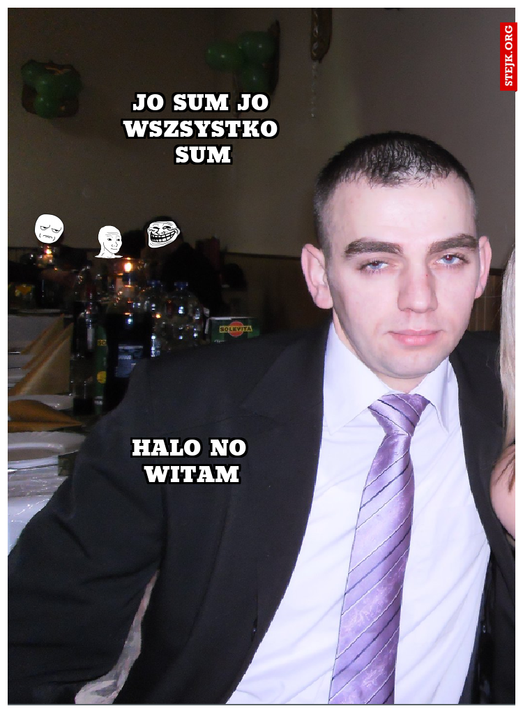 Jo sum jo wszsystko sum