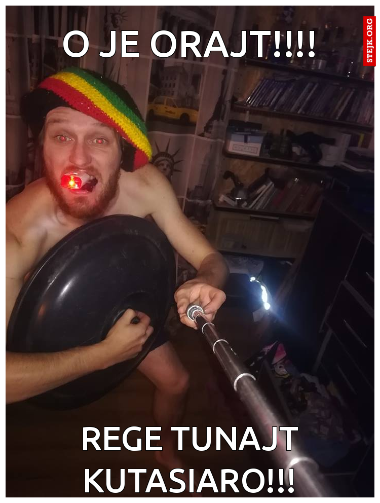 O JE ORAJT!!!!