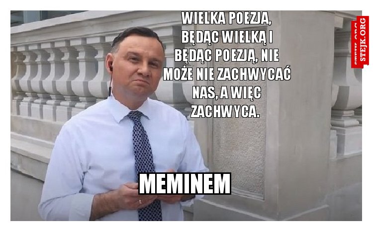 Wielka poezja, będąc wielką i będąc poezją, nie może nie zachwycać nas, a więc zachwyca. 