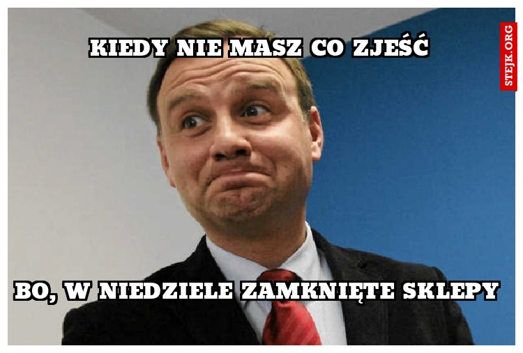 KIedy nie masz co zjeść