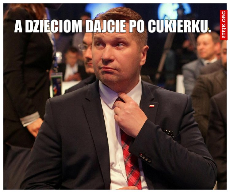 A dzieciom dajcie po cukierku. 
