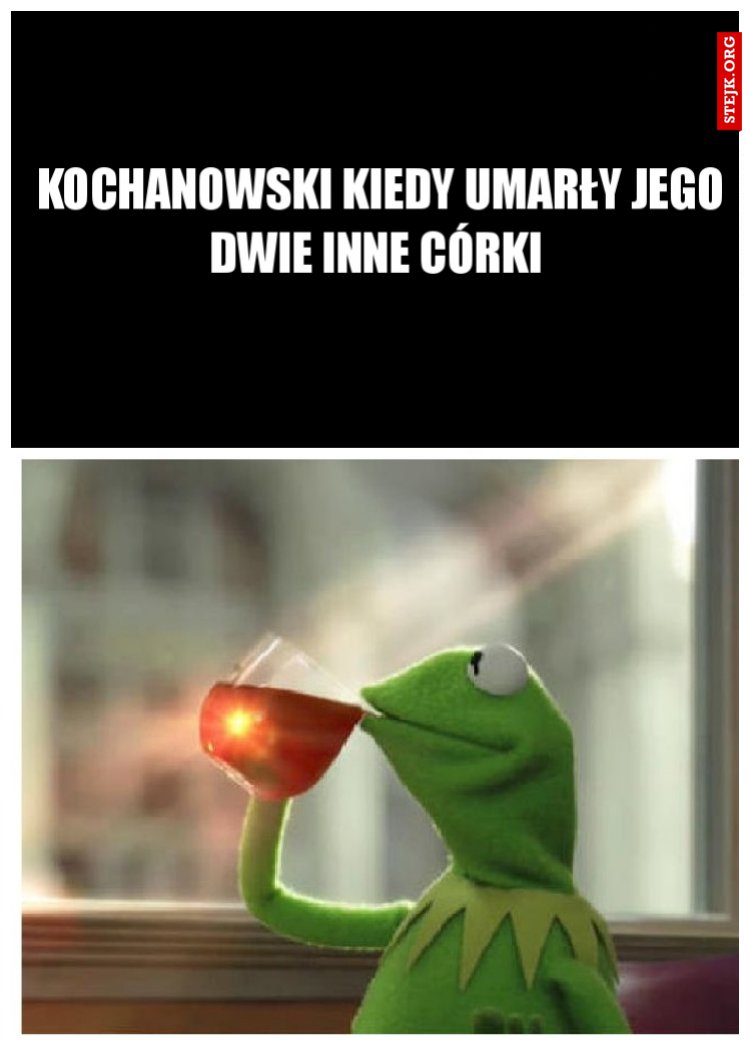 Kochanowski Kiedy umarły jego dwie Inne córki 