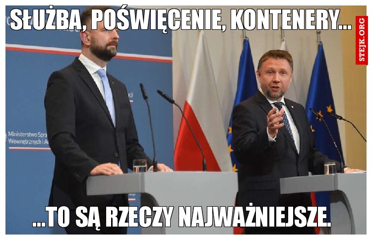 Służba, poświęcenie, kontenery...