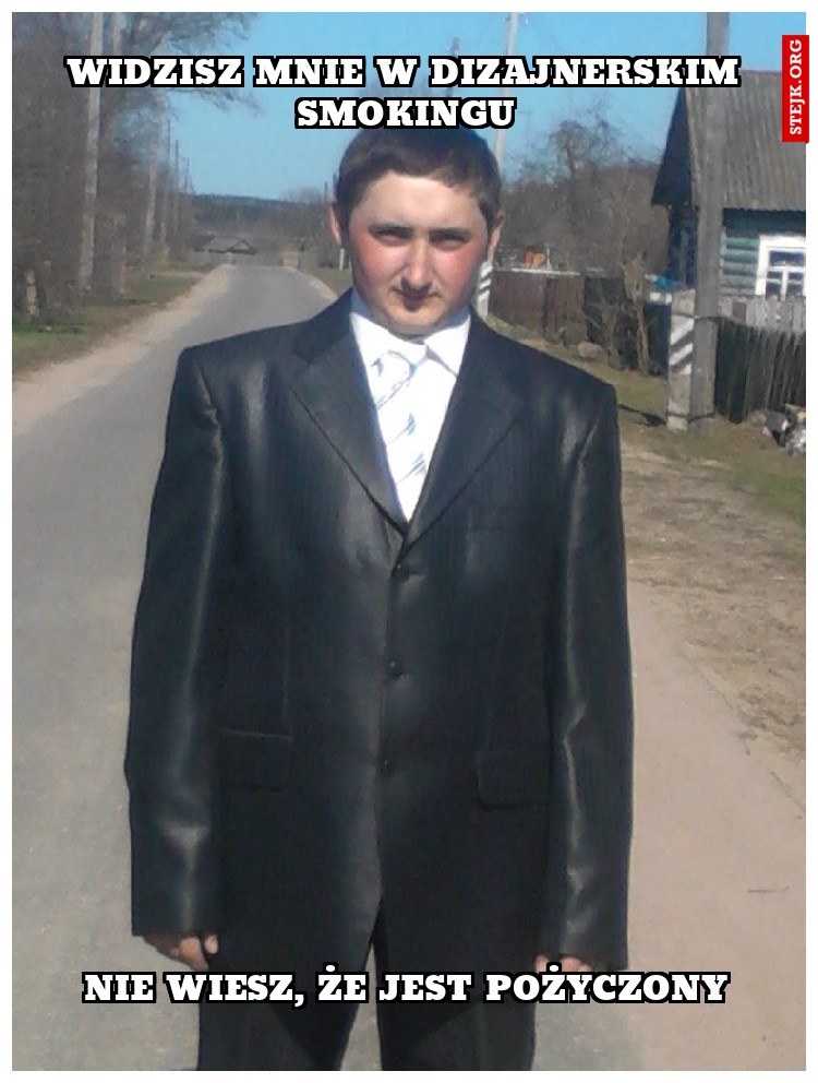 Widzisz mnie w dizajnerskim smokingu