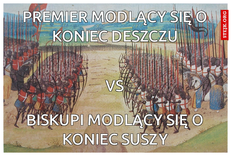 Premier modlący się o koniec deszczu