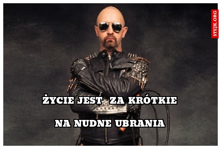 życie jest  za krótkie