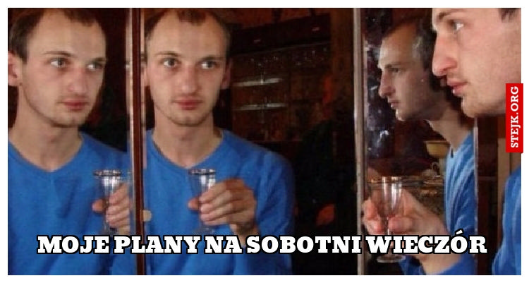 Moje plany na sobotni wieczór