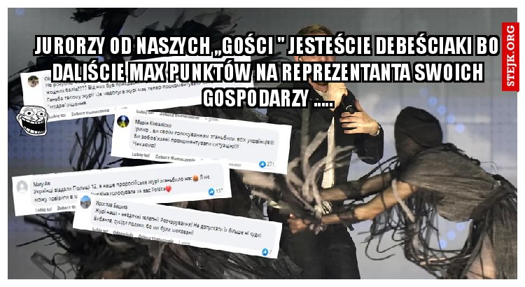 JURORZY OD NASZYCH ,,GOŚCI " JESTEŚCIE DEBEŚCIAKI BO DALIŚCIE MAX PUNKTÓW NA REPREZENTANTA SWOICH GOSPODARZY .....