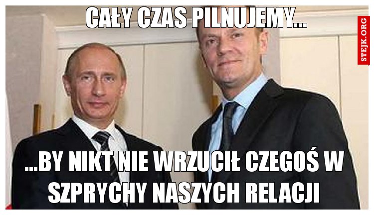 Cały czas pilnujemy...