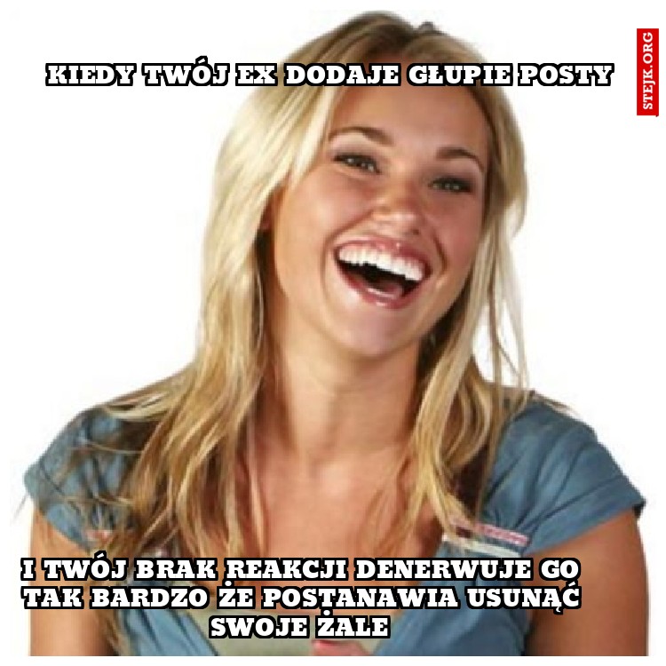 Kiedy Twój ex dodaje głupie posty