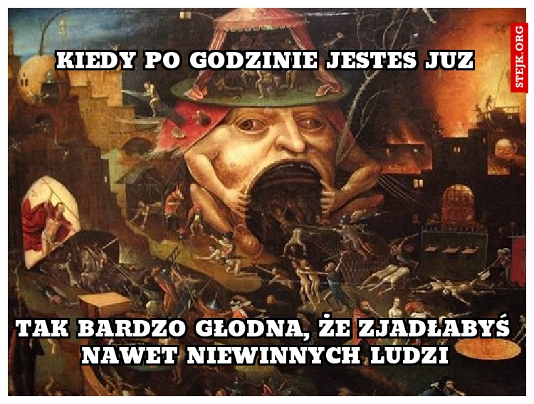kiedy po godzinie jestes juz