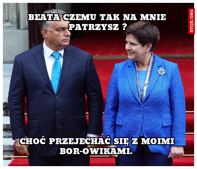 Beata czemu tak na mnie patrzysz ?