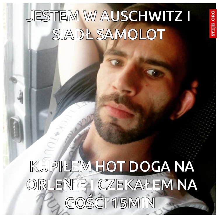 jestem w auschwitz i siadł samolot
