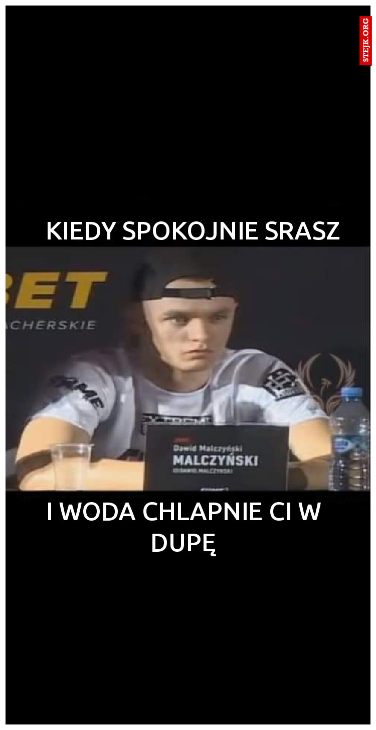 Kiedy spokojnie srasz