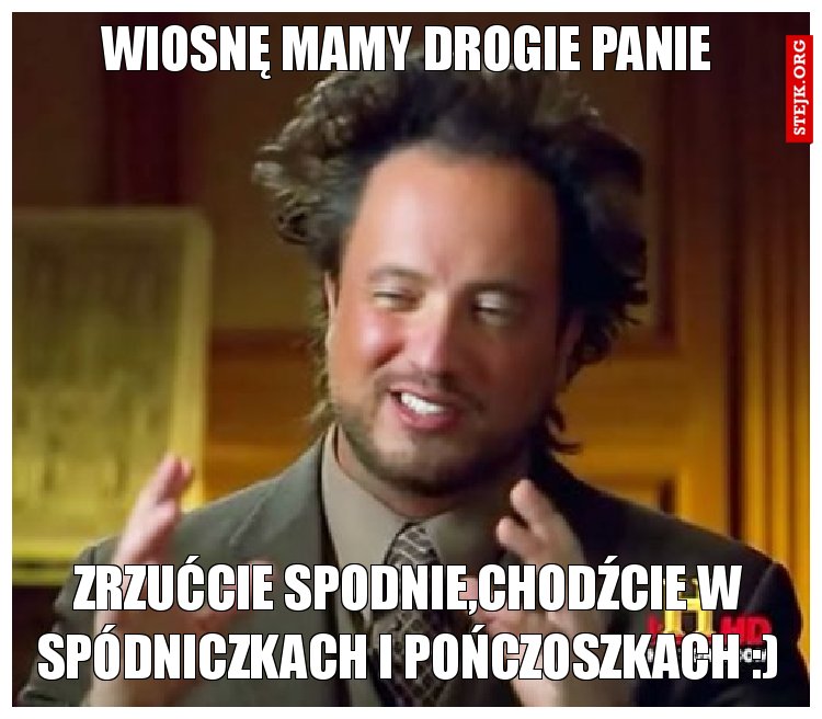 Wiosnę mamy drogie panie