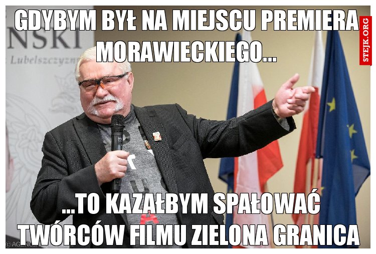 Gdybym był na miejscu Premiera morawieckiego...