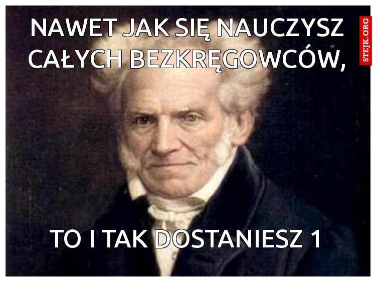 Nawet jak się nauczysz całych bezkręgowców,