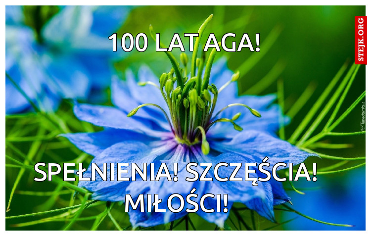 100 lat Aga!