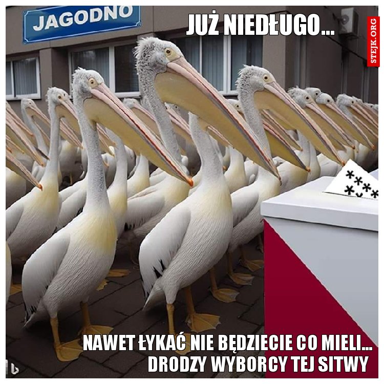 już niedługo...