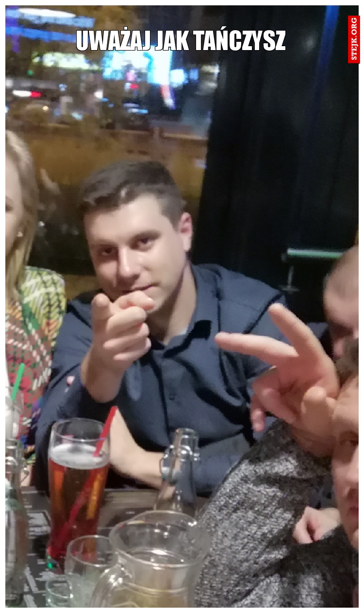 Uważaj jak tańczysz
