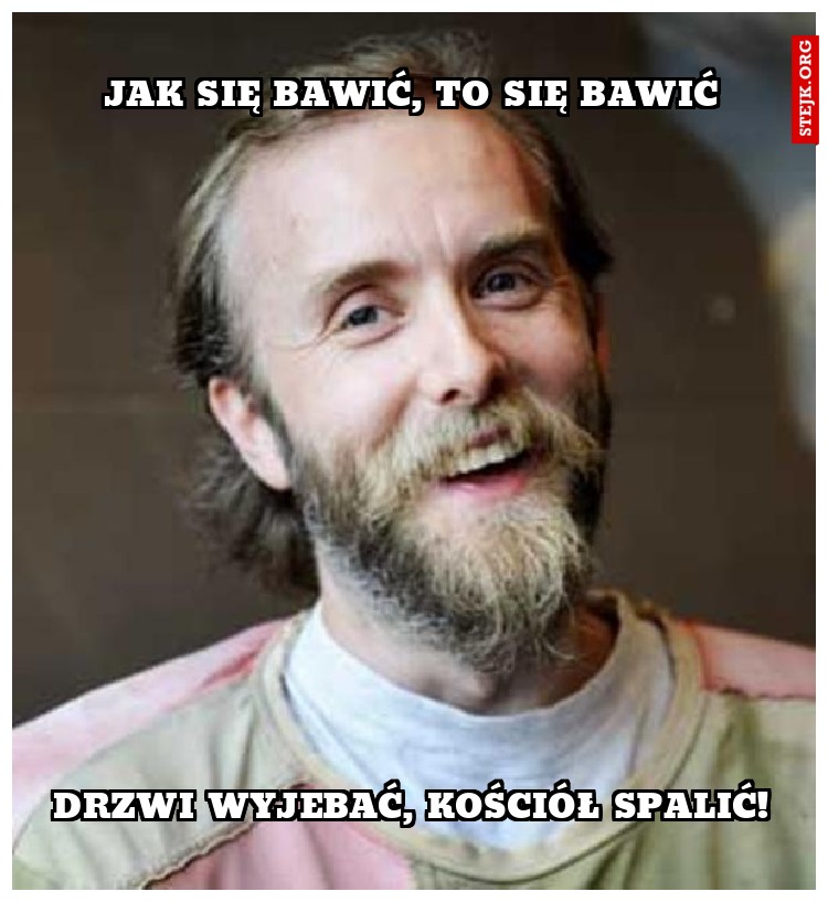 Jak się bawić, to się bawić