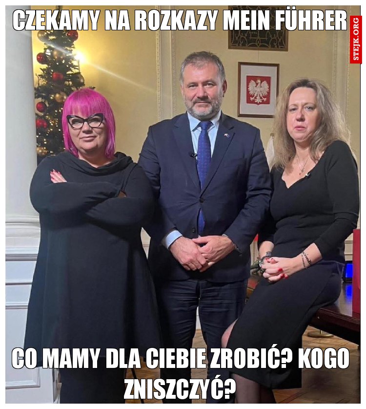 Czekamy na rozkazy mein führer