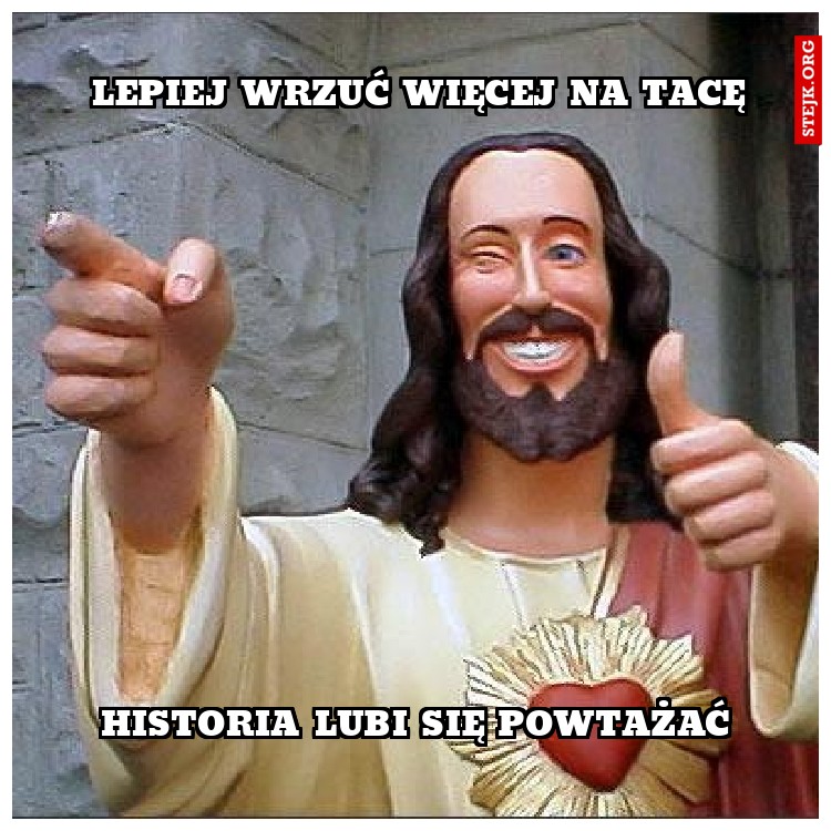 Lepiej wrzuć więcej na tacę