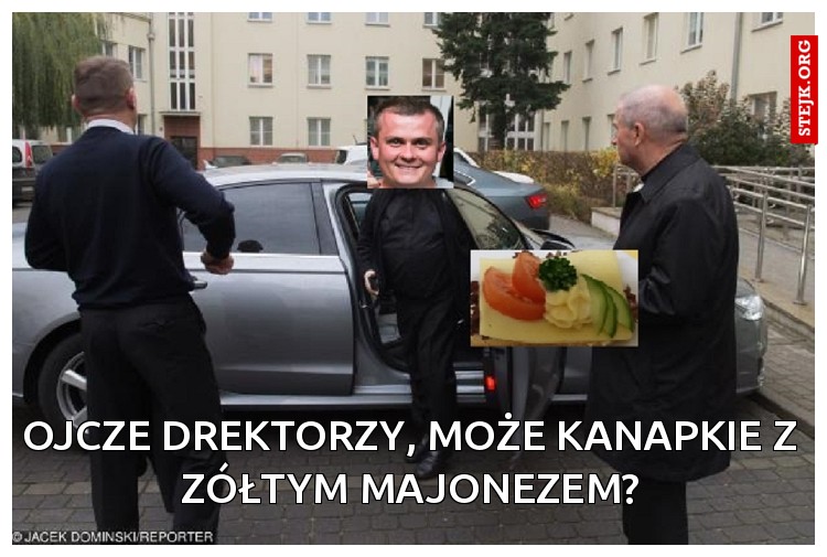 Ojcze drektorzy, może kanapkie z zółtym majonezem?