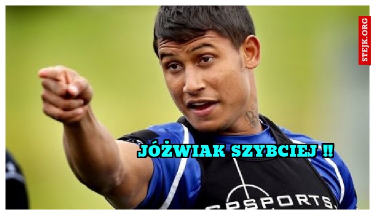 JÓŻWIAK SZYBCIEJ !!