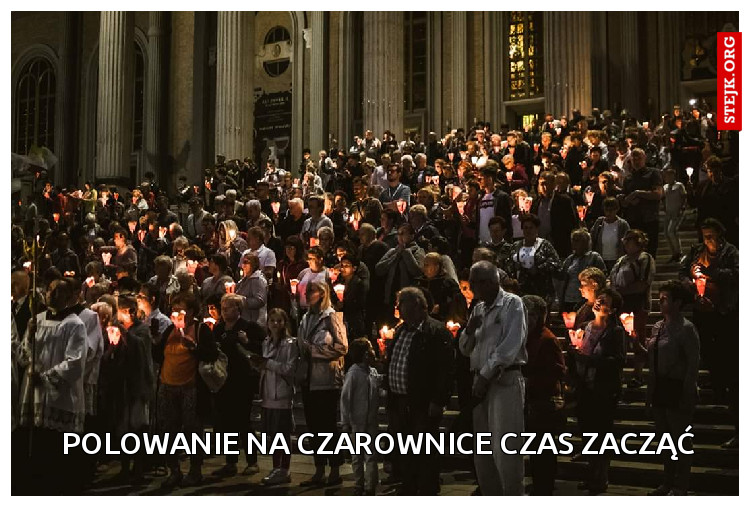 Polowanie na czarownice czas zacząć