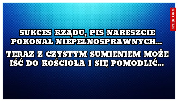 Sukces rządu, pis nareszcie pokonał niepełnosprawnych... 