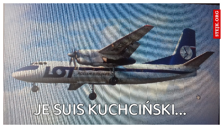 Je suis Kuchciński...