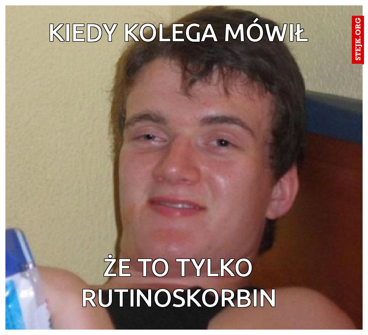 KIEDY KOLEGA MÓWIŁ 