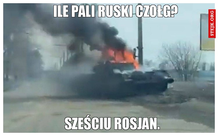 Ile pali ruski czołg?