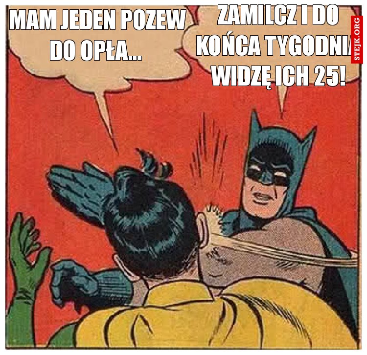  Mam jeden pozew do opła...