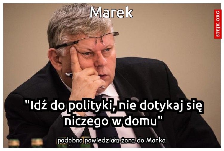 Marek - idź do polityki